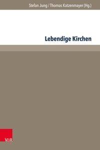 Cover: 9783847108276 | Lebendige Kirchen | Buch | 227 S. | Deutsch | 2018 | EAN 9783847108276