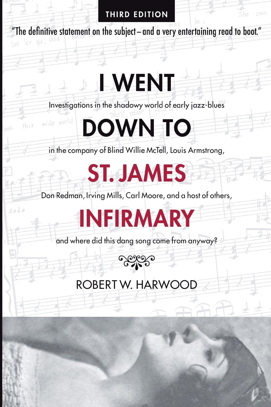 Cover: 9781947521766 | I Went Down To St. James Infirmary | Robert W Harwood | Taschenbuch