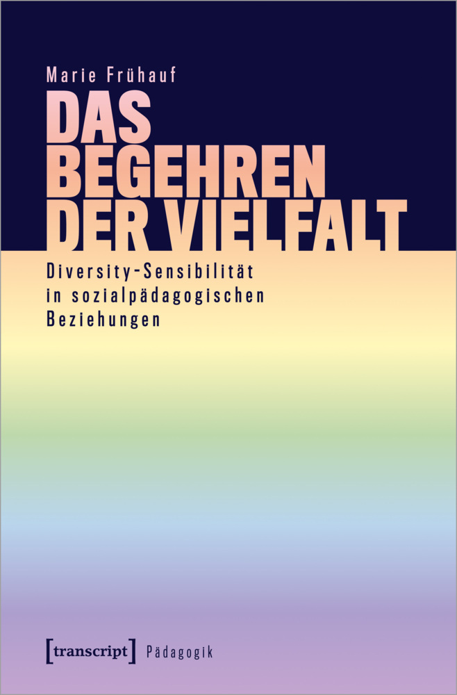 Cover: 9783837657890 | Das Begehren der Vielfalt | Marie Frühauf | Taschenbuch | 238 S.