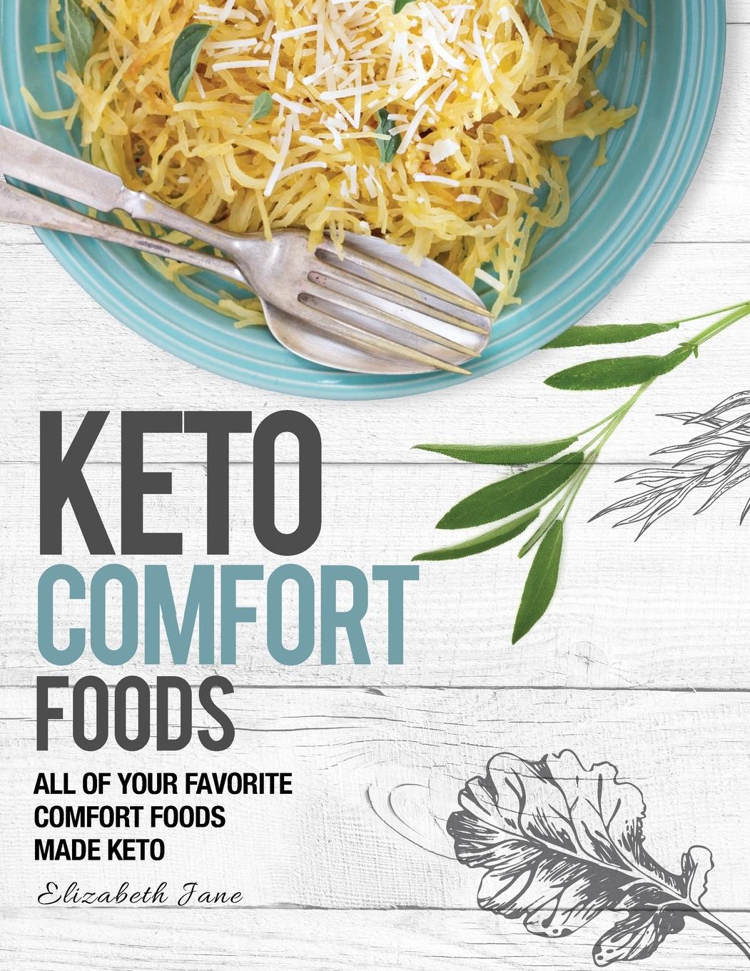 Cover: 9781999826178 | Keto Comfort Food | All Your Favorite Keto Foods Made Keto | Jane