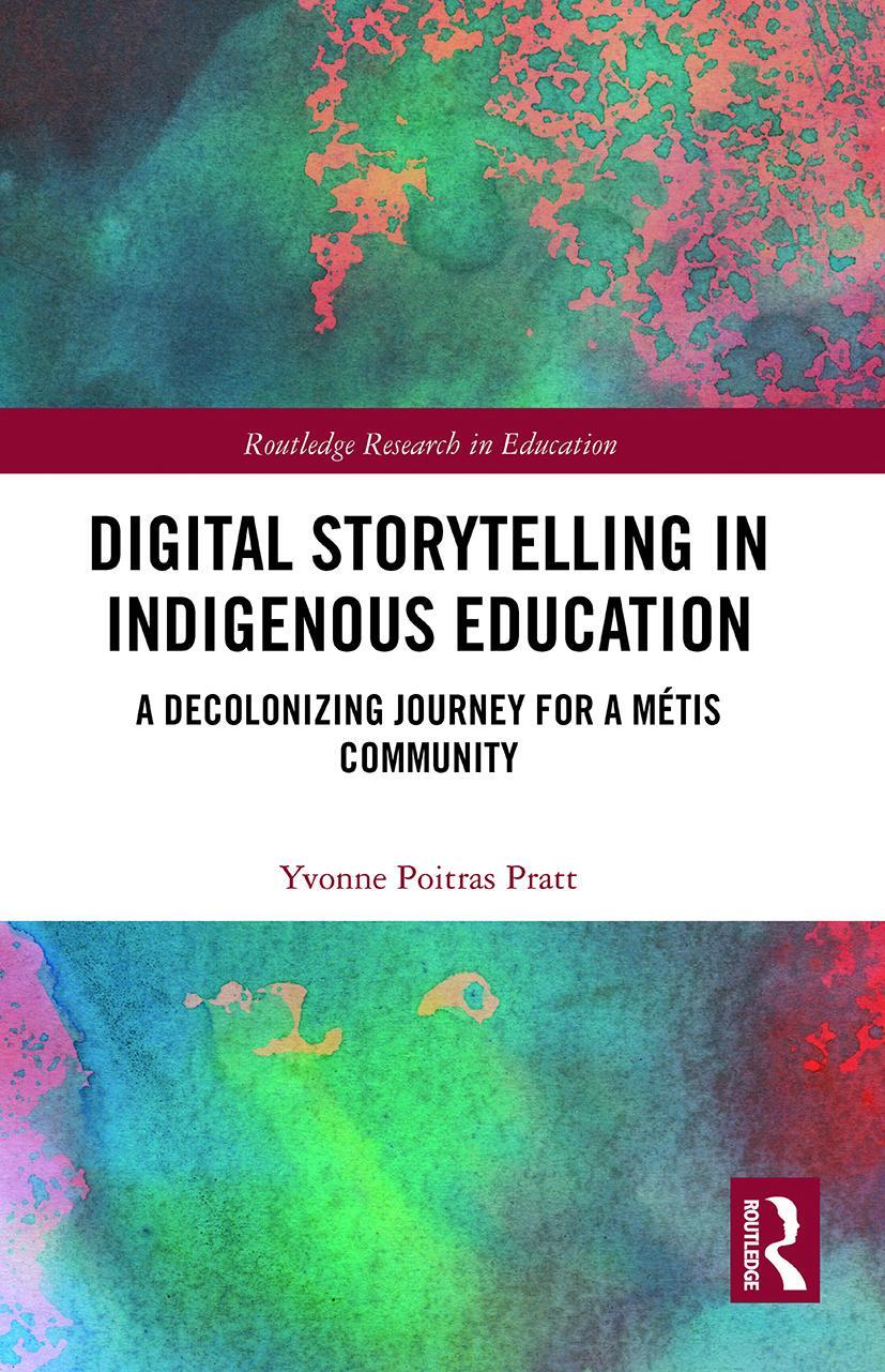 Cover: 9780367785178 | Digital Storytelling in Indigenous Education | Yvonne Poitras Pratt