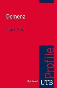Cover: 9783825233716 | Demenz | utb Profile | Theo R Payk | Taschenbuch | 88 S. | Deutsch