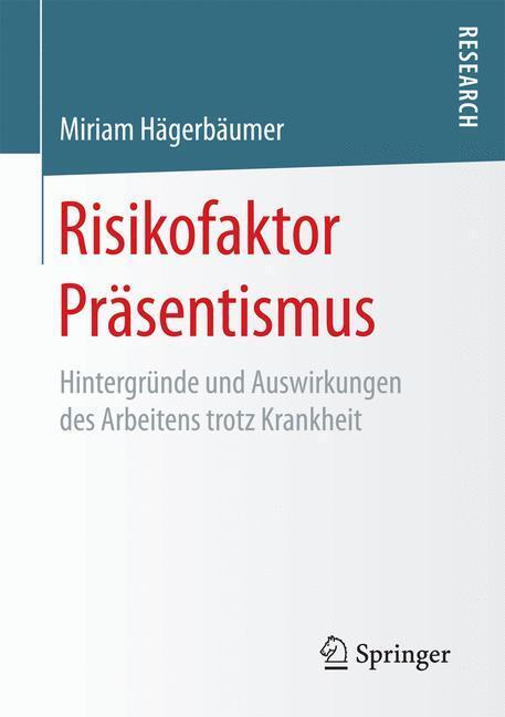 Cover: 9783658174569 | Risikofaktor Präsentismus | Miriam Hägerbäumer | Taschenbuch