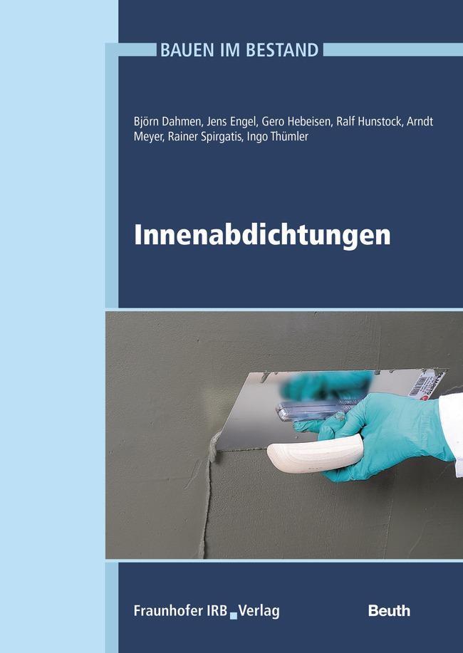 Cover: 9783410259213 | Bauen im Bestand | Innenabdichtungen | Frank Eßmann (u. a.) | Buch