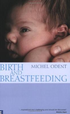 Cover: 9781905570065 | Birth and Breastfeeding | Michel Odent | Taschenbuch | Englisch | 2007