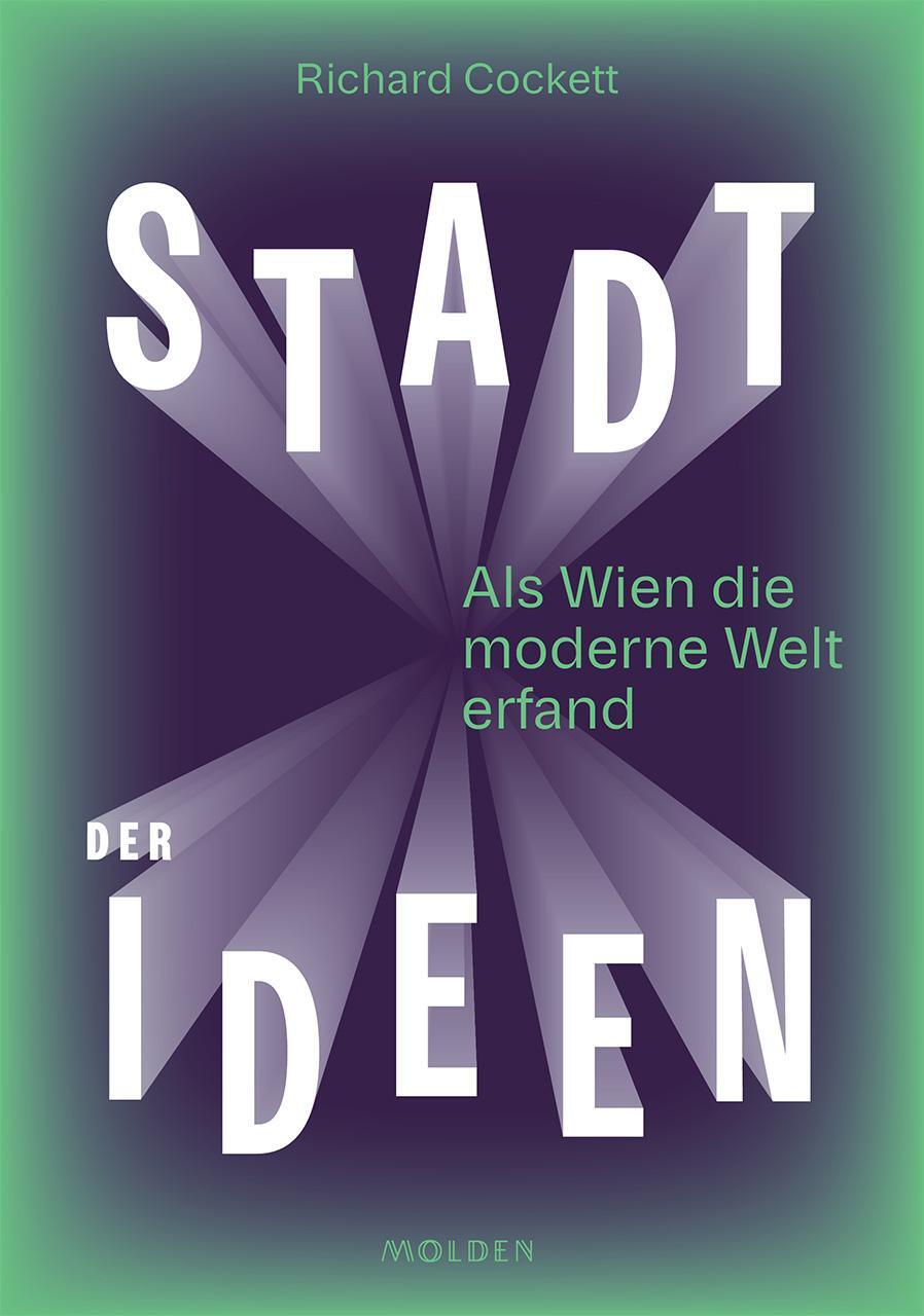 Cover: 9783222151385 | Stadt der Ideen | Als Wien die moderne Welt erfand | Richard Cockett