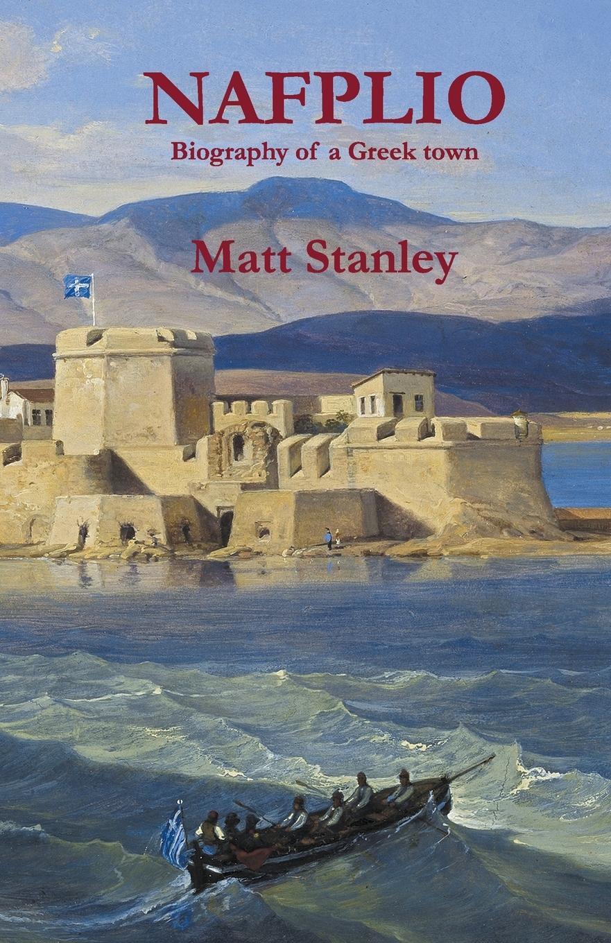 Cover: 9780957584631 | NAFPLIO | Biography of a Greek town | Matt Stanley | Taschenbuch