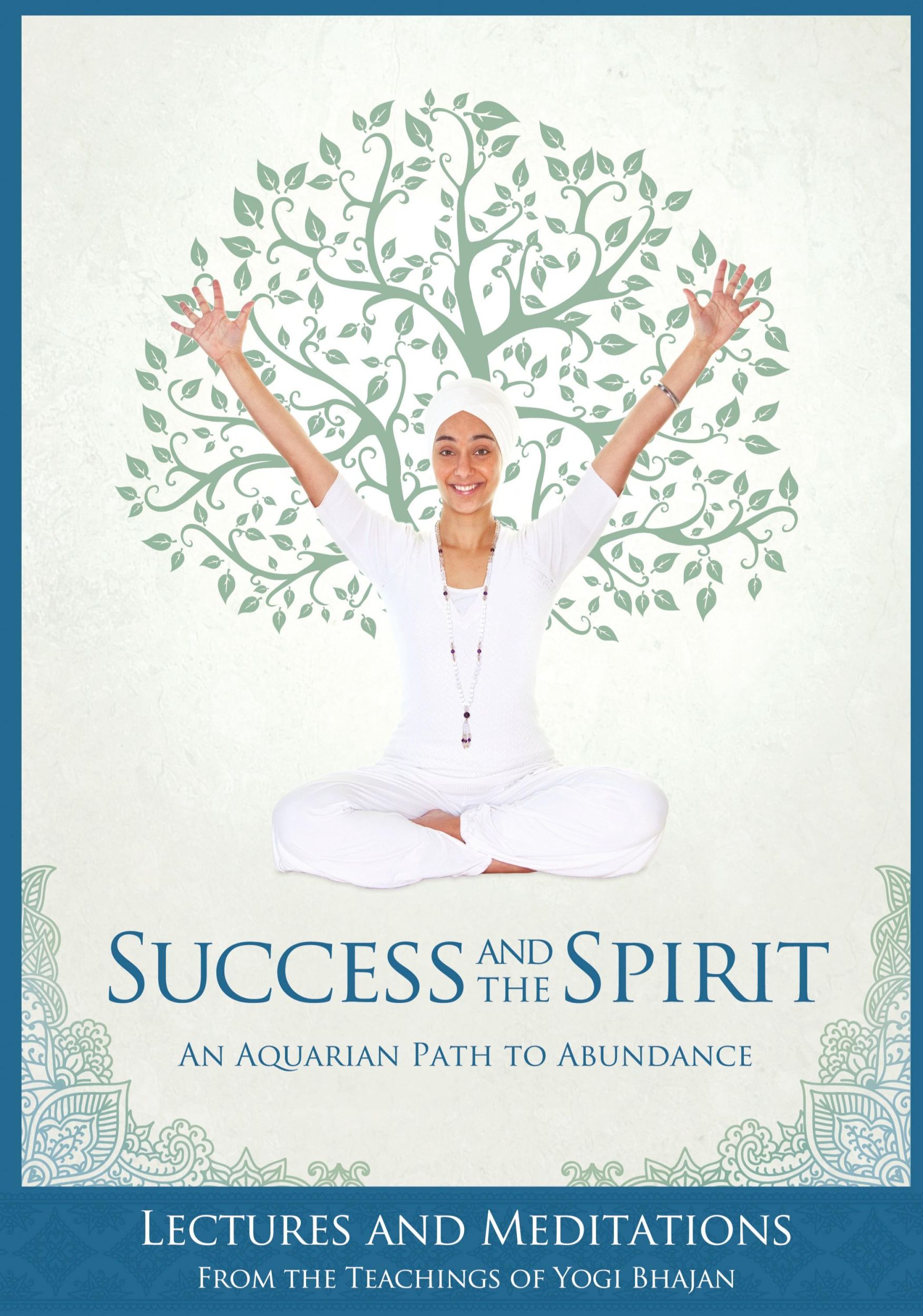 Cover: 9781934532744 | Success and The Spirit | An Aquarian Path to Abundance | Yogi Bhajan