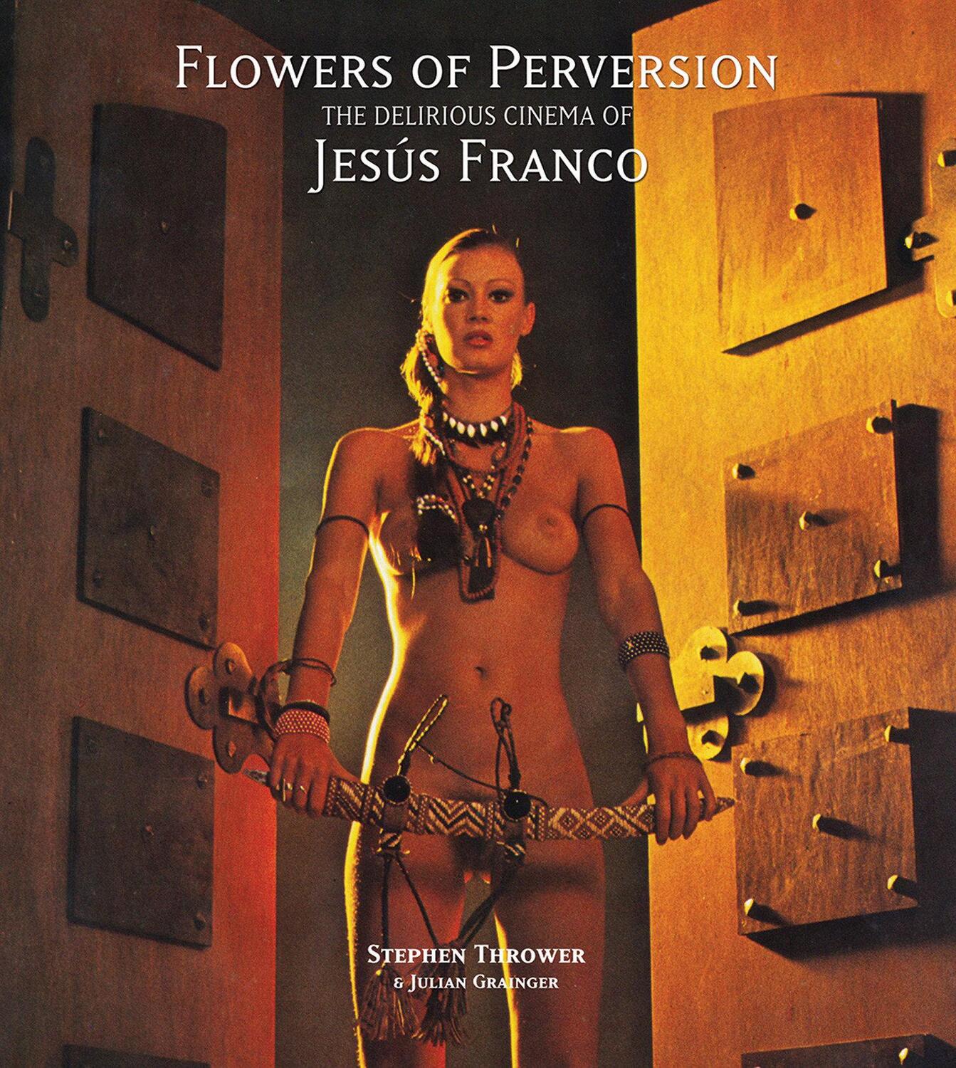 Cover: 9781907222603 | Flowers of Perversion, Volume 2 | The Delirious Cinema of Jesús Franco