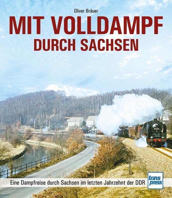 Cover: 9783613716377 | Mit Volldampf durch Sachsen | Oliver Bräuer | Buch | 144 S. | Deutsch