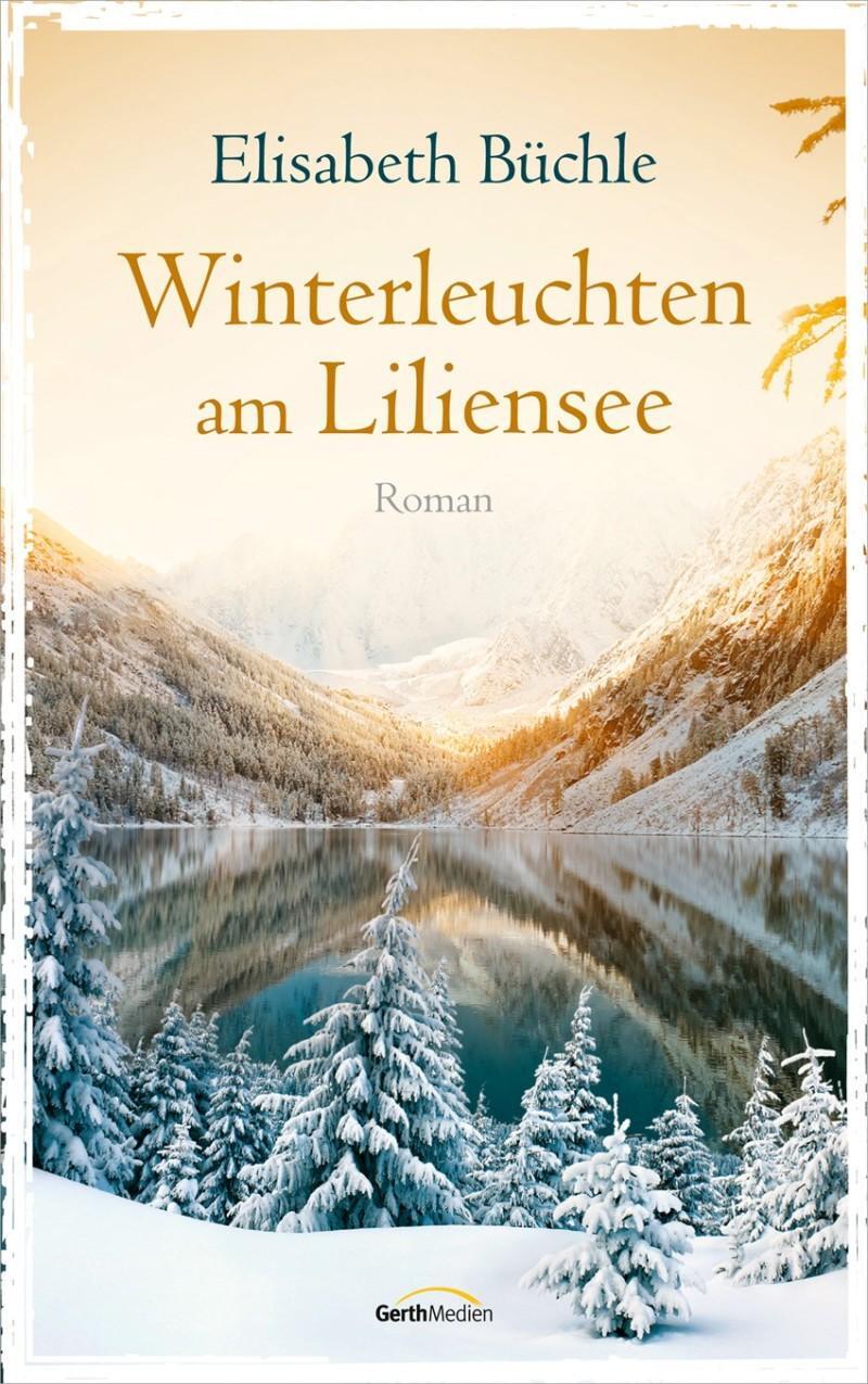 Cover: 9783957346612 | Winterleuchten am Liliensee | Roman. | Elisabeth Büchle | Taschenbuch