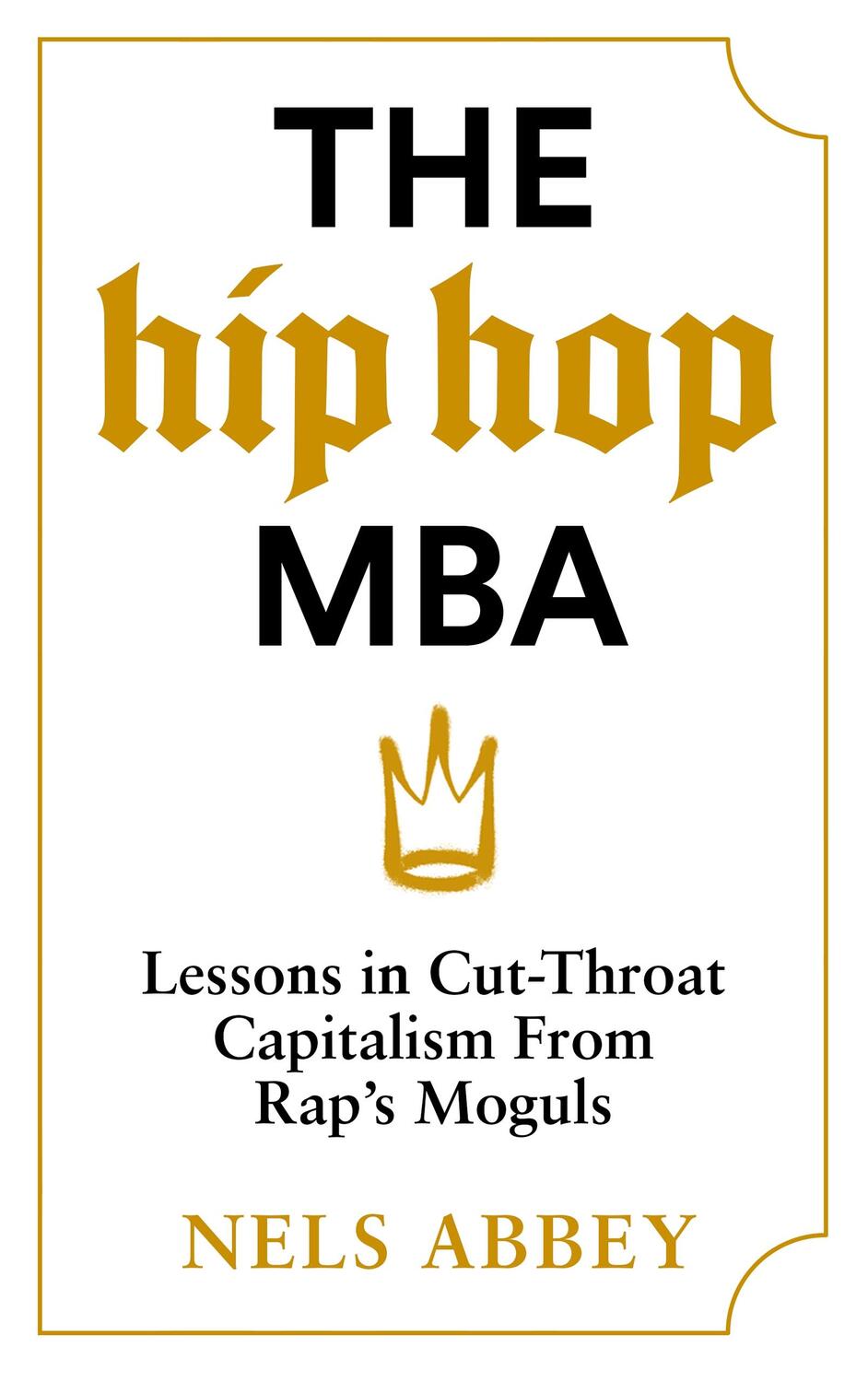 Cover: 9781838856403 | The Hip-Hop MBA | Lessons in Cut-Throat Capitalism from Rap's Moguls