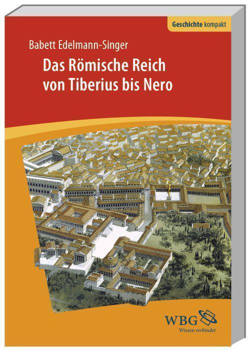 Cover: 9783534268764 | Das Römische Reich von Tiberius bis Nero | Babett Edelmann-Singer