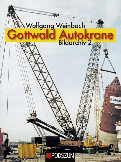 Cover: 9783861338116 | Gottwald Autokrane, Bildarchiv 2 | Wolfgang Weinbach | Buch | Deutsch