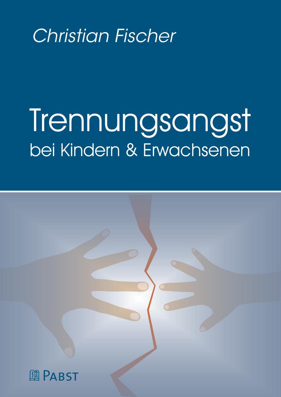 Cover: 9783958535275 | Trennungsangst bei Kindern und Erwachsenen | Christian Fischer | Buch