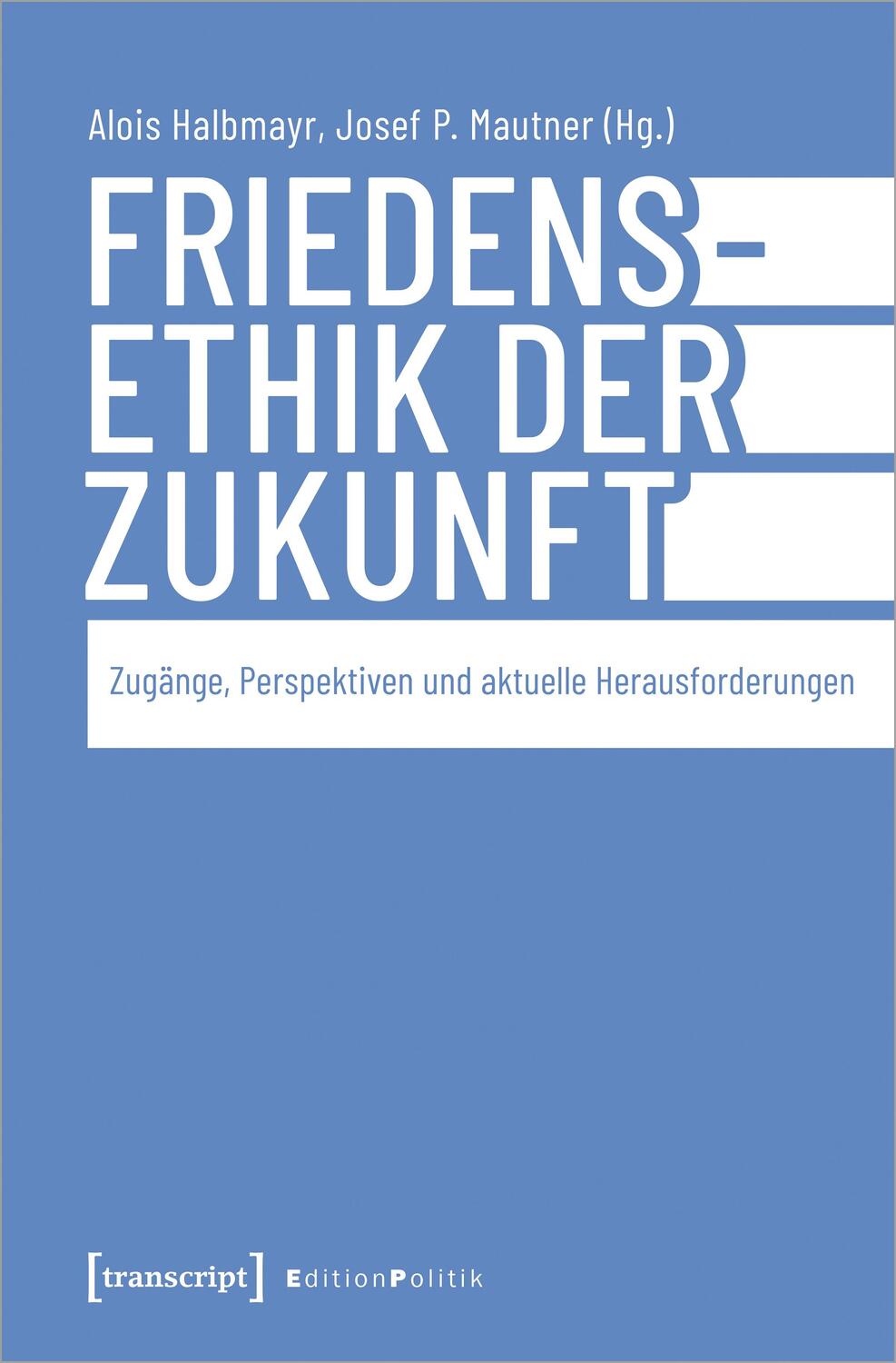 Cover: 9783837668469 | Friedensethik der Zukunft | Alois Halbmayr (u. a.) | Taschenbuch
