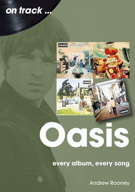 Cover: 9781789523003 | Oasis | Every Album, Every Song | Andrew Rooney | Taschenbuch | 2023