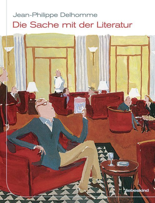 Cover: 9783954380800 | Die Sache mit der Literatur | Jean-Philippe Delhomme | Buch | 96 S.
