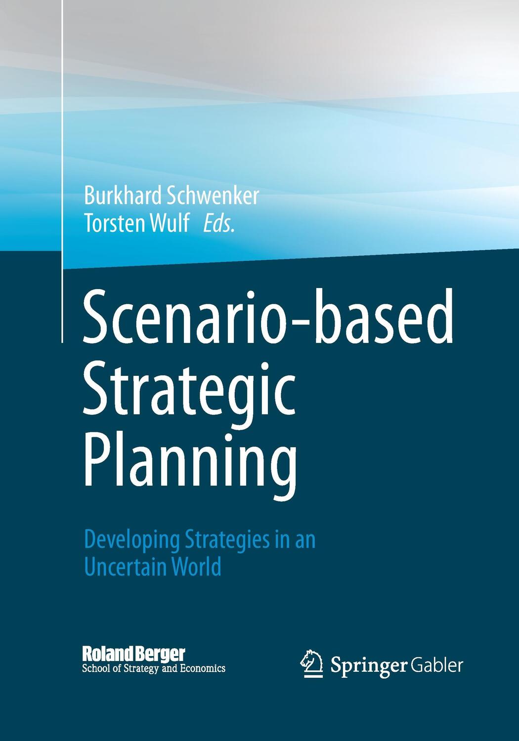 Cover: 9783658042141 | Scenario-based Strategic Planning | Burkhard Schwenker (u. a.) | Buch