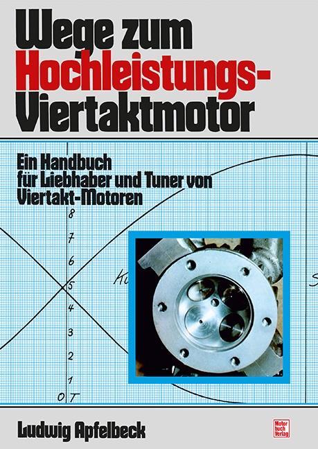 Cover: 9783613039896 | Wege zum Hochleistungs-Viertaktmotor | Ludwig Apfelbeck | Taschenbuch