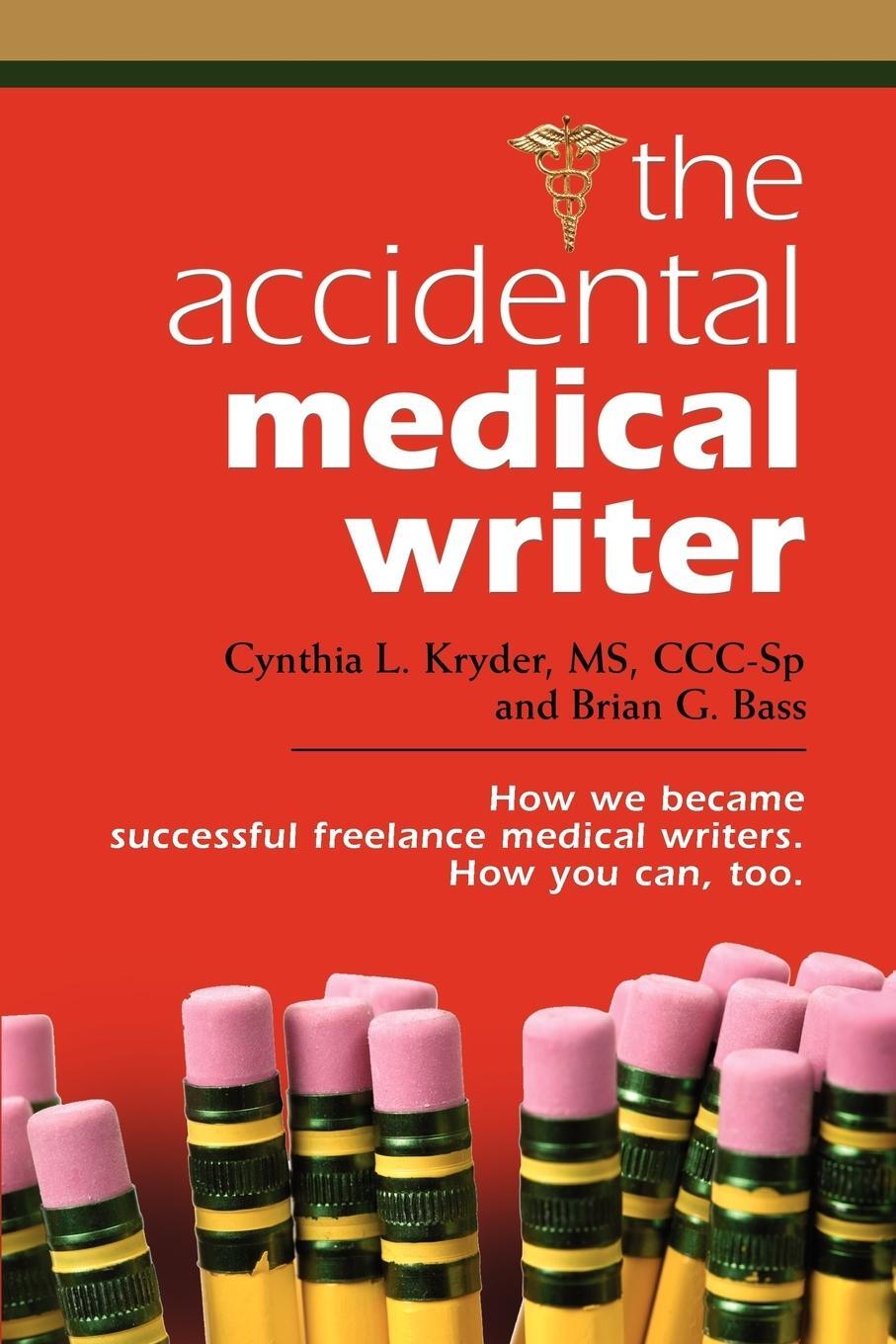 Cover: 9781601455840 | THE ACCIDENTAL MEDICAL WRITER | Brian G. Bass (u. a.) | Taschenbuch