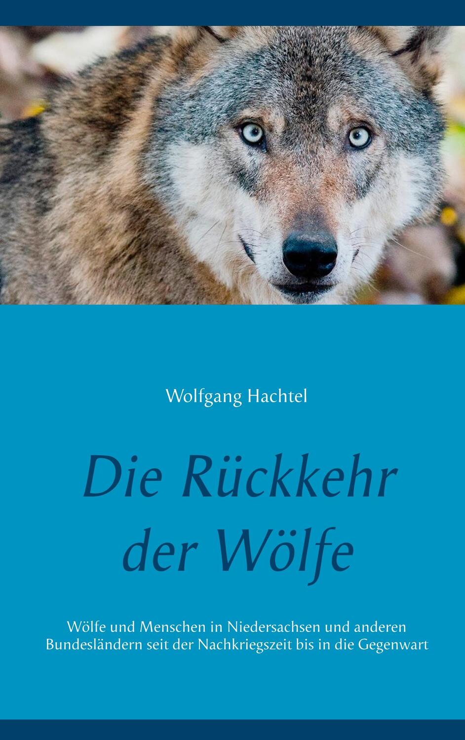 Cover: 9783748183600 | Die Rückkehr der Wölfe | Wolfgang Hachtel | Taschenbuch
