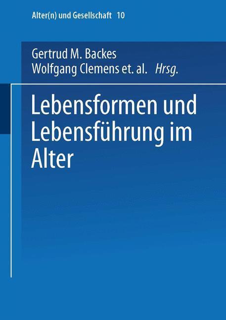 Cover: 9783810041357 | Lebensformen und Lebensführung im Alter | Gertrud M. Backes (u. a.)