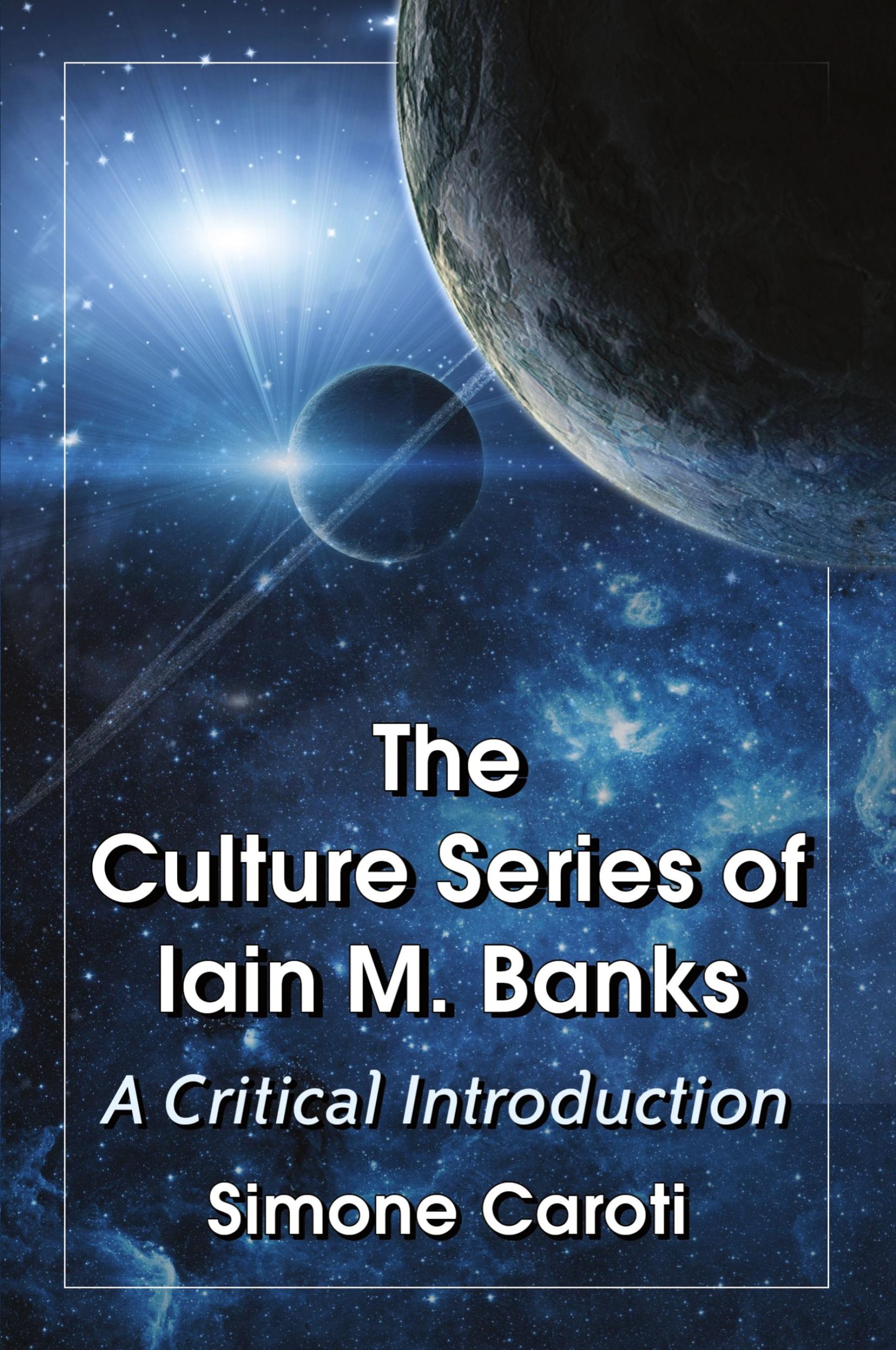 Cover: 9780786494477 | The Culture Series of Iain M. Banks | A Critical Introduction | Caroti