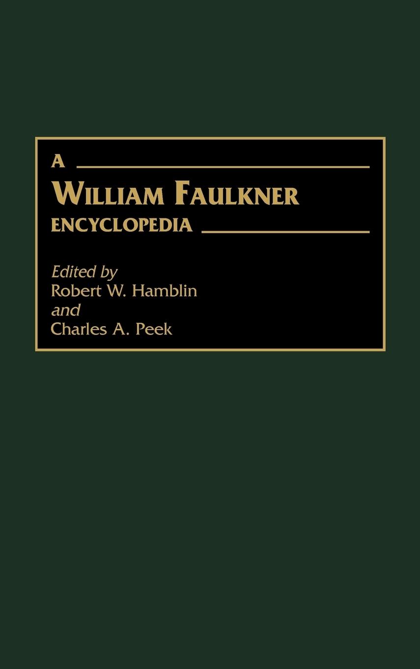 Cover: 9780313298516 | A William Faulkner Encyclopedia | Robert W. Hamblin (u. a.) | Buch