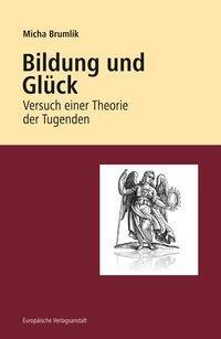 Cover: 9783863930912 | Bildung und Glück | Versuch einer Theorie der Tugenden | Micha Brumlik