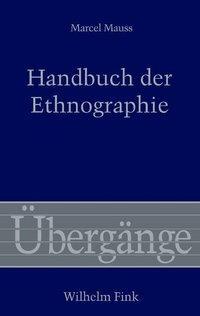 Cover: 9783770540136 | Handbuch der Ethnographie | Übergänge 60 | Marcel Mauss | Buch | 2013