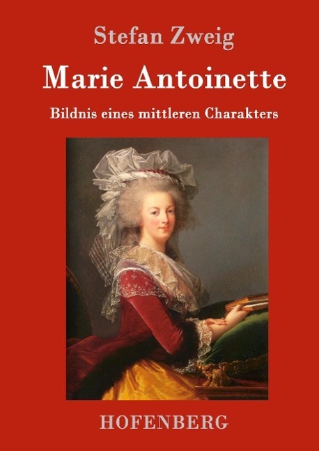 Cover: 9783843079150 | Marie Antoinette | Bildnis eines mittleren Charakters | Stefan Zweig