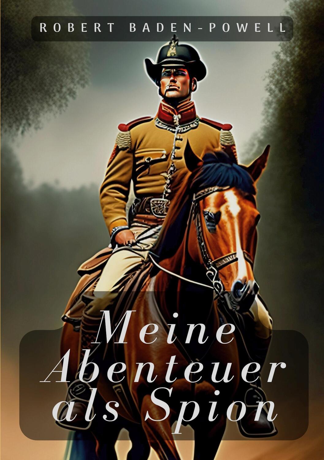 Cover: 9783738634778 | Meine Abenteuer als Spion | Robert Baden-Powell | Taschenbuch | 108 S.