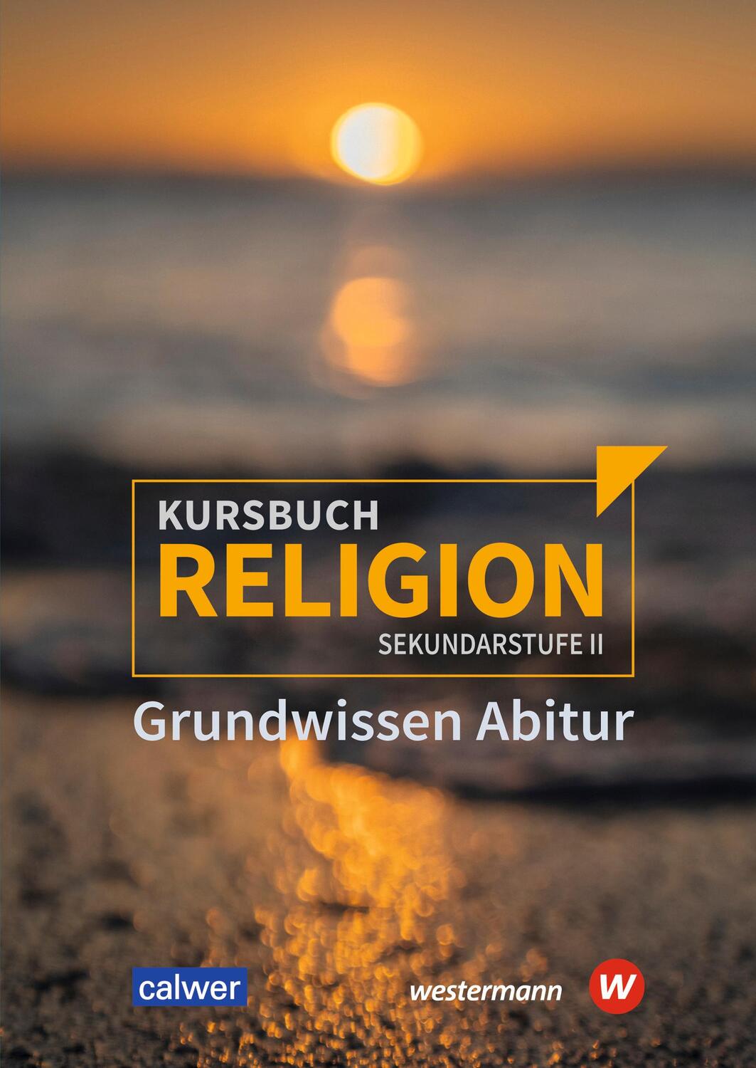 Cover: 9783141711523 | Kursbuch Religion. Grundwissen Abitur | Sekundarstufe 2 - Ausgabe 2021