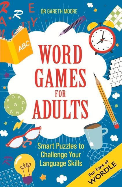 Cover: 9781789294712 | Word Games for Adults | Smart Puzzles to Challenge Your IQ | Moore