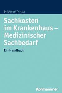 Cover: 9783170269194 | Sachkosten im Krankenhaus - Medizinischer Sachbedarf | Ein Handbuch