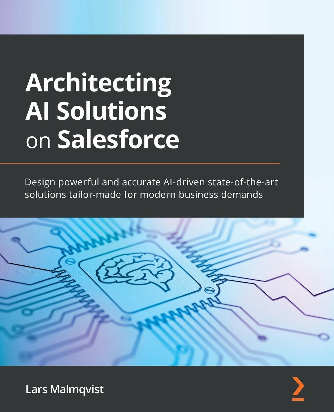 Cover: 9781801076012 | Architecting AI Solutions on Salesforce | Lars Malmqvist | Taschenbuch