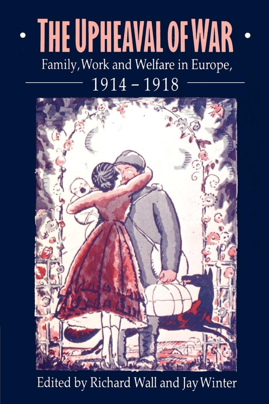 Cover: 9780521525152 | The Upheaval of War | Family, Work and Welfare in Europe, 1914 1918