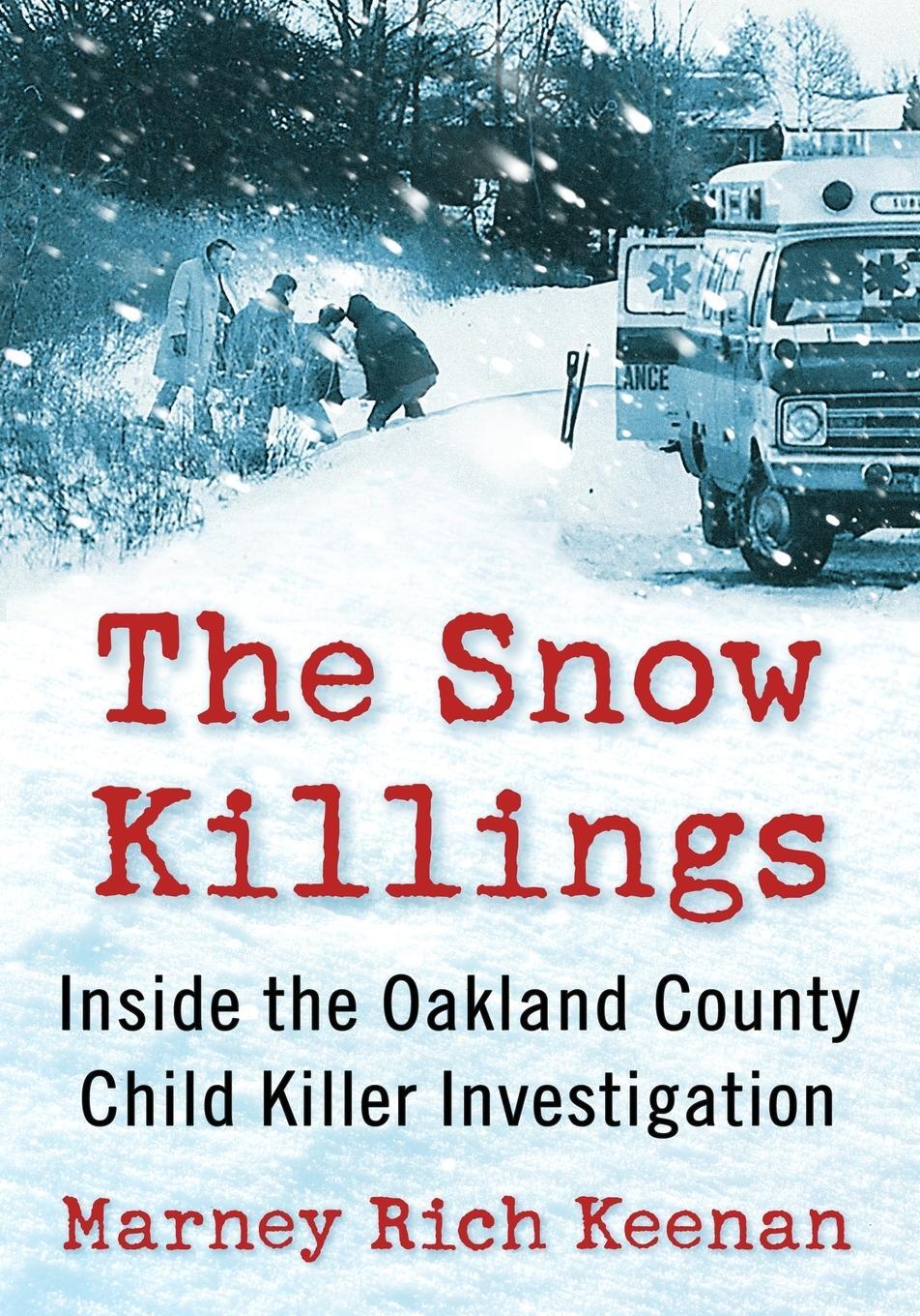 Cover: 9781476684000 | Snow Killings | Inside the Oakland County Child Killer Investigation
