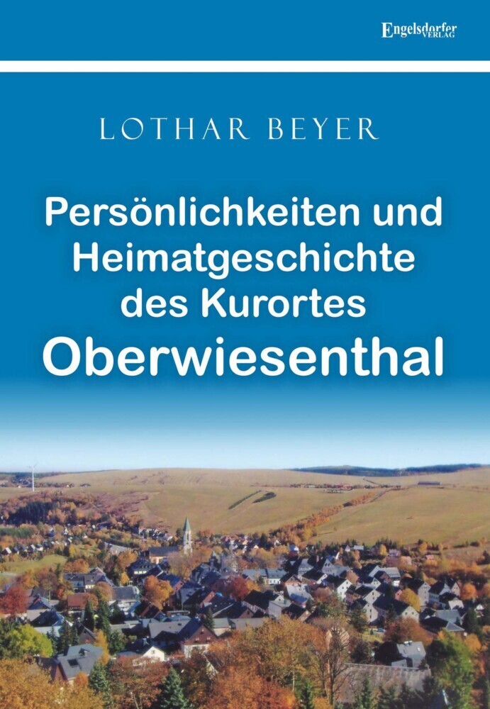 Cover: 9783969404225 | Persönlichkeiten und Heimatgeschichte des Kurortes Oberwiesenthal