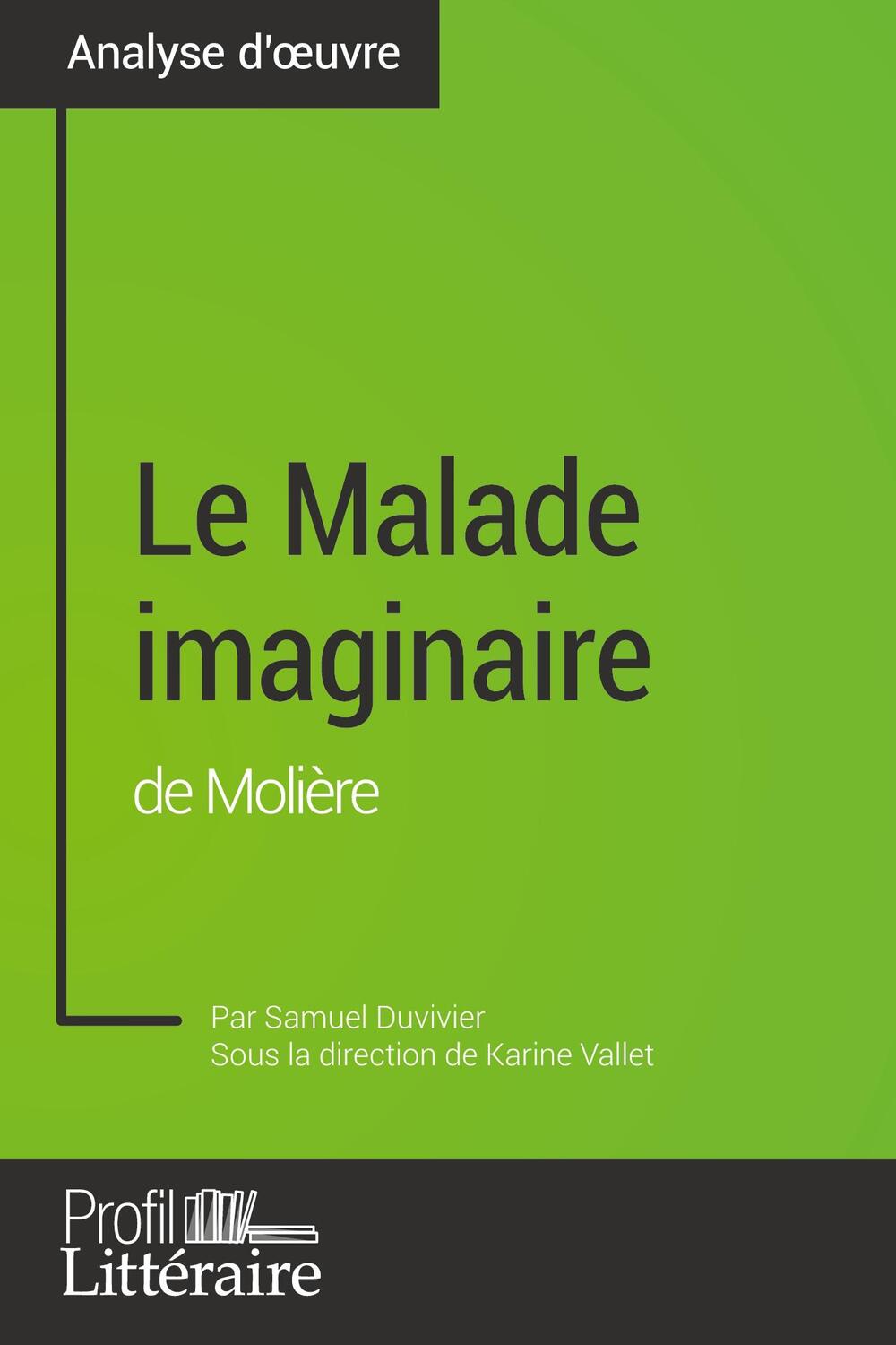 Cover: 9782806275974 | Le Malade imaginaire de Molière (analyse approfondie) | Duvivier