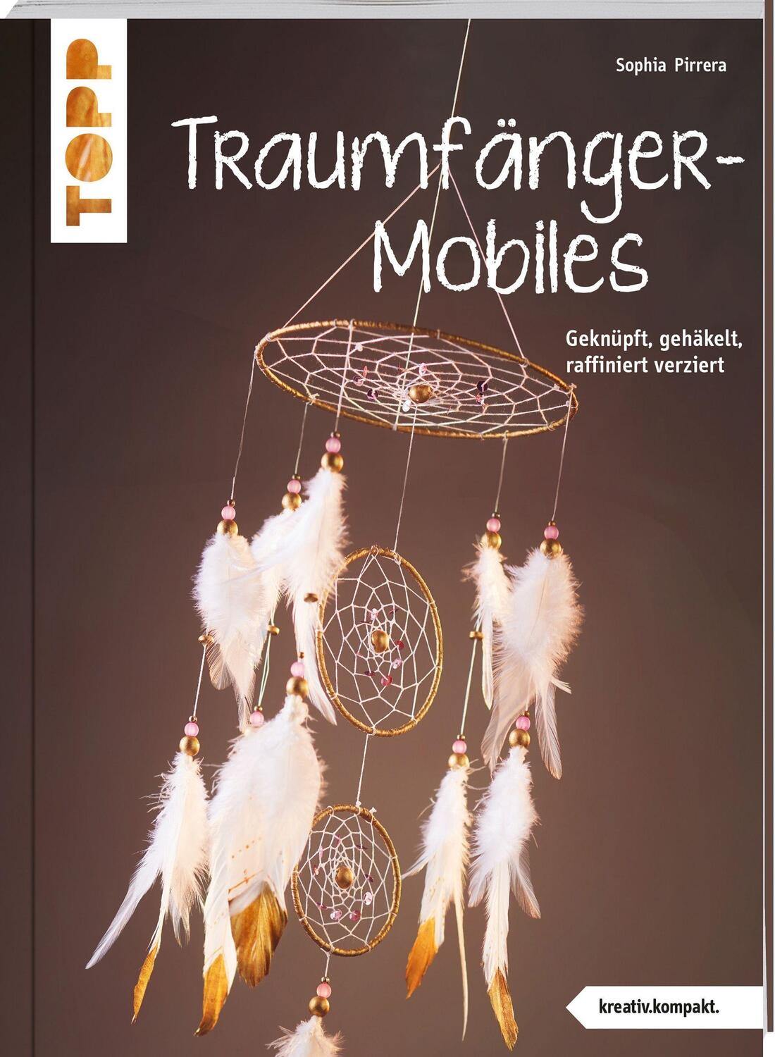 Cover: 9783772443794 | Traumfänger-Mobiles (kreativ.kompakt) | Sophia Pirrera | Taschenbuch