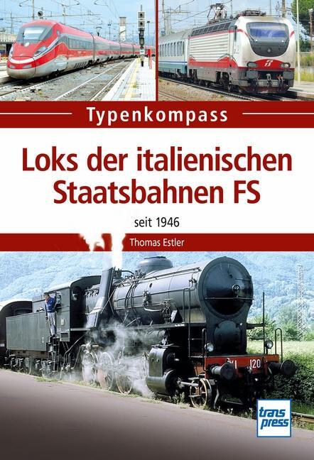 Cover: 9783613715981 | Loks der italienischen Staatsbahnen FS | Seit 1946 | Thomas Estler