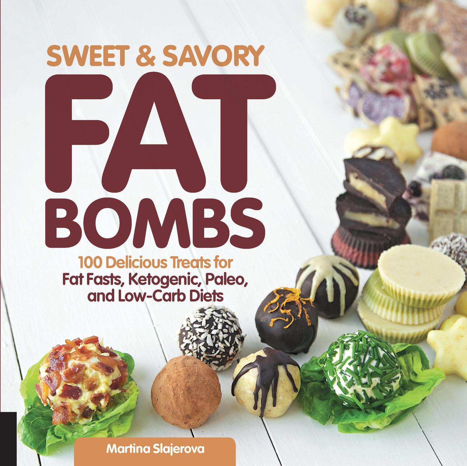 Cover: 9781592337286 | Sweet and Savory Fat Bombs | Martina Slajerova | Taschenbuch | 2016