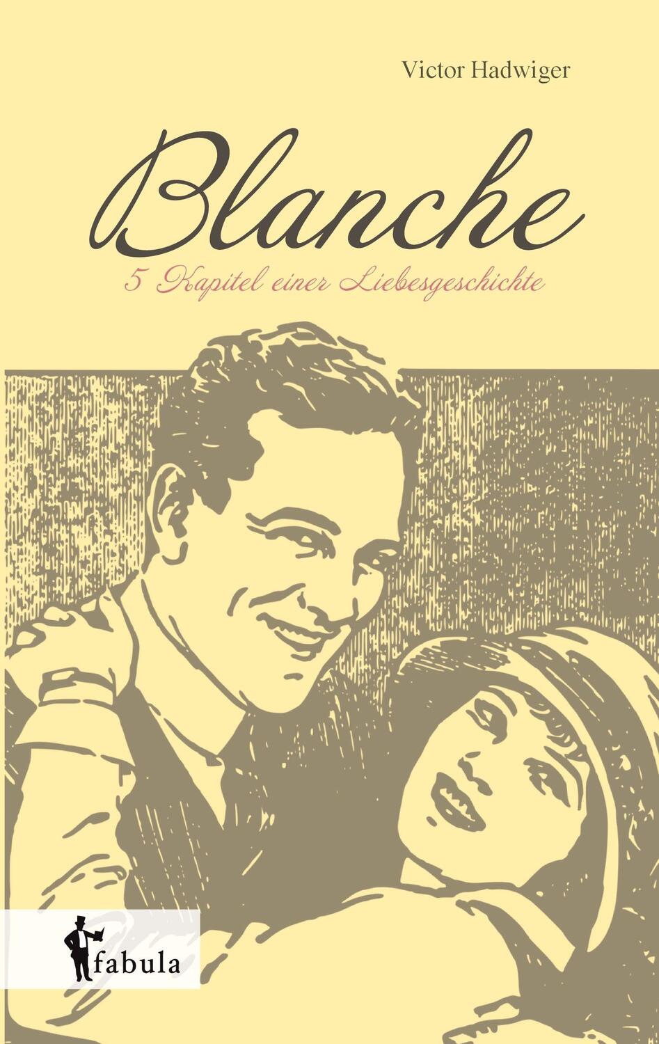 Cover: 9783958551039 | Blanche: Fünf Kapitel einer Liebesgeschichte | Victor Hadwiger | Buch