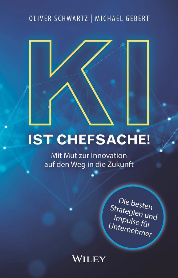 Cover: 9783527512058 | KI ist Chefsache! | Mit Mut zur Innovation auf den Weg in die Zukunft