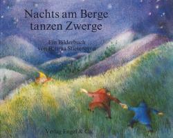 Cover: 9783927118034 | Nachts am Berge tanzen Zwerge | Ein Bilderbuch mit Versen | Buch