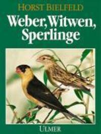 Cover: 9783800172351 | Weber, Witwen, Sperlinge | als Volierenvögel | Horst Bielfeld | Buch