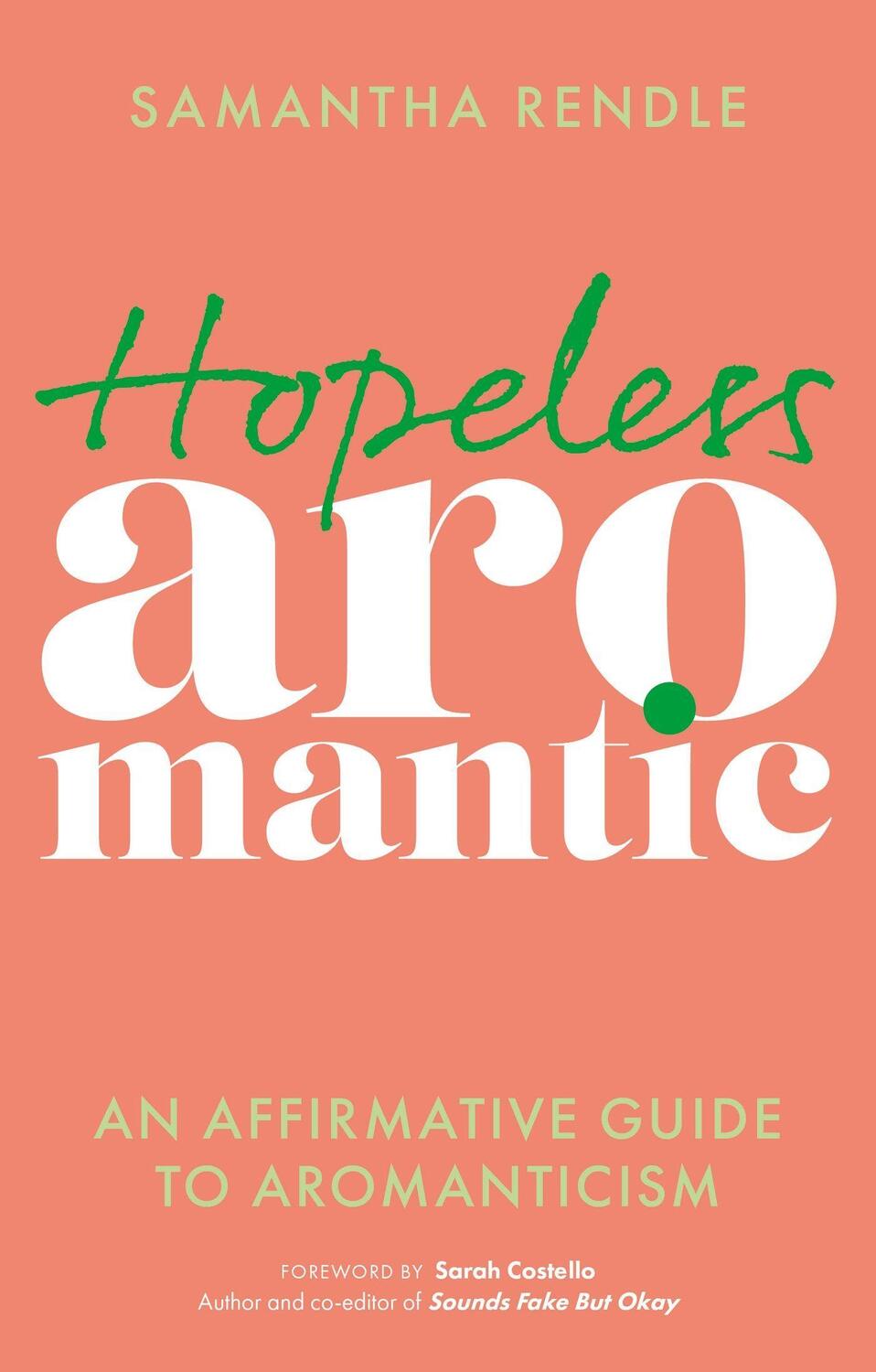 Cover: 9781839973673 | Hopeless Aromantic | An Affirmative Guide to Aromanticism | Rendle