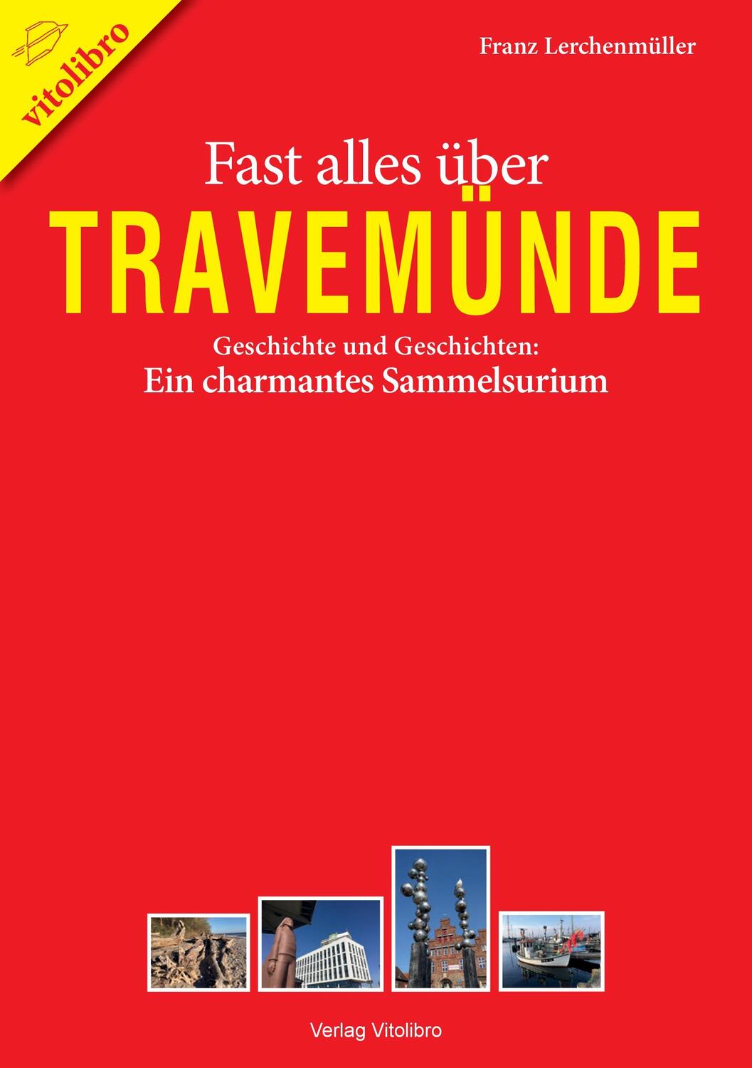Cover: 9783869400945 | Fast alles über Travemünde | Franz Lerchenmüller | Taschenbuch | 2021